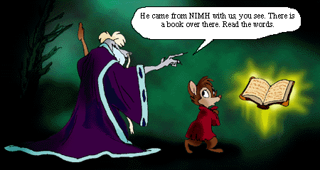 Nicodemus: He came from NIMH with us you see. There is a book over there. Read the words.