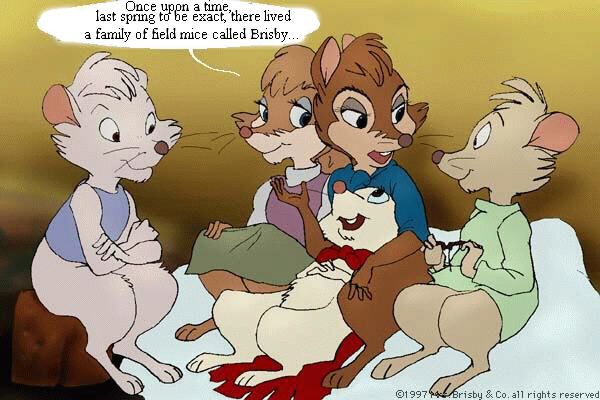 The children are gathered around Mrs. Brisby - Mrs. Brisby: Once upon a time, last spring to be exact, there lived a family of field mice called Brisby...