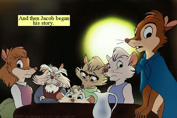 Mrs. Brisby, Mr. Ages and the children gather around the bed. [And then Jacob began his story.]