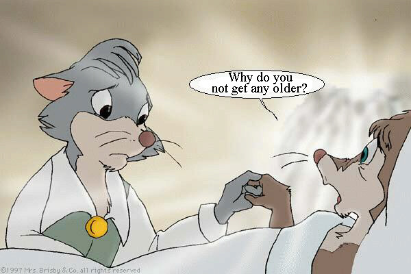 Mrs. Brisby: Why do you not get any older?